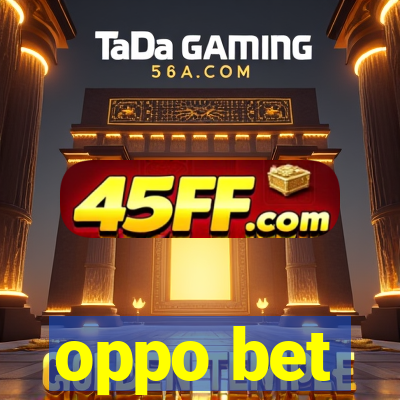 oppo bet